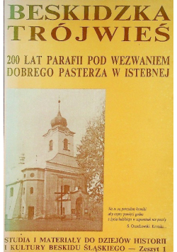 Beskidzka Trójwieś 200 lat pod wezwaniem Dobrego Pasterza w Istebnej