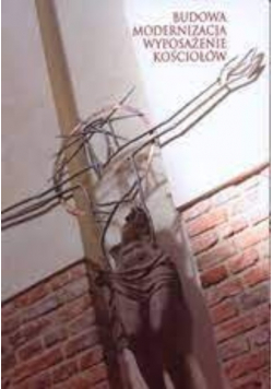 Budowa modernizacja wyposażenie kościołów