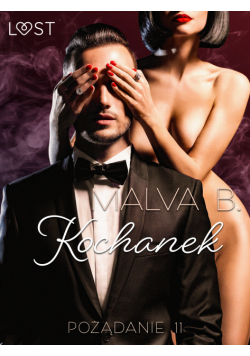 LUST. Pożądanie 11: Kochanek - opowiadanie erotyczne