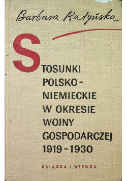 Stosunki polsko - niemieckie w okresie wojny gospodarczej 1919-1930
