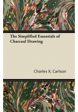 The Simplified Essentials of Charcoal Drawing