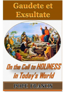 Gaudete et Exsultate--Rejoice and be Glad