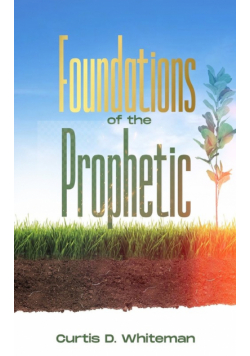 Foundations of the Prophetic   (2nd Edition)