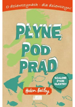 Płynę pod prąd Szalone życie Elektry