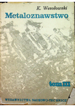 Metaloznawstwo tom 3