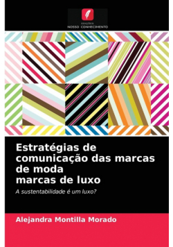 Estratégias de comunicação das marcas de moda marcas de luxo