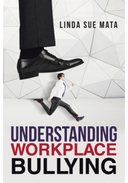 Understanding Workplace Bullying