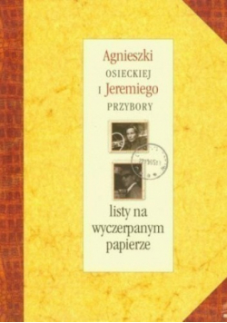 Agnieszki Osieckiej i Jeremiego Przybory listy na wyczerpanym papierze