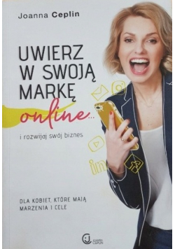 Uwierz w swoją markę online i rozwijaj swój biznes