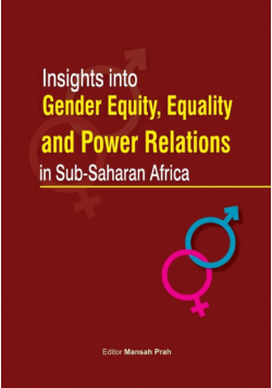 Insights Into Gender Equity, Equality and Power Relations in Sub-Saharan Africa