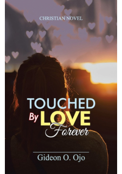 Touched By Love Forever