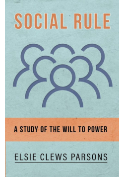 Social Rule - A Study of the Will to Power