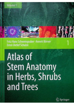 Atlas of Stem Anatomy in Herbs Shrubs and Trees