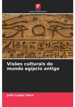 Visões culturais do mundo egípcio antigo
