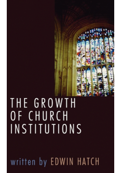 Growth of Church Institutions