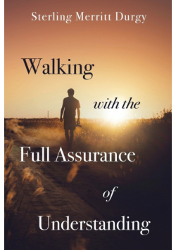 Walking with the Full Assurance of Understanding