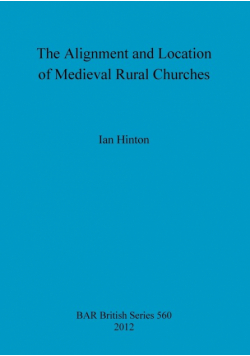 The Alignment and Location of Medieval Rural Churches