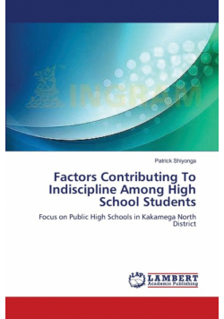 Factors Contributing To Indiscipline Among High School Students