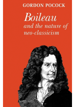 Boileau and the Nature of Neoclassicism