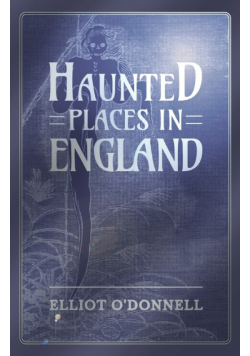 Haunted Places in England