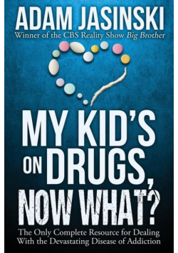 My Kid's on Drugs. Now What?