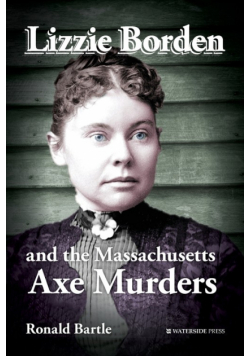 Lizzie Borden and the Massachusetts Axe Murders