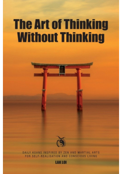The Art of Thinking Without Thinking