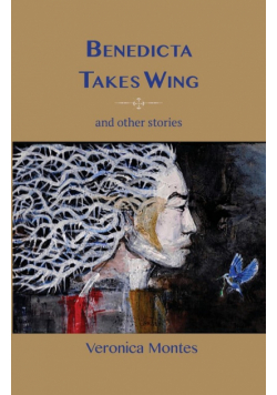 Benedicta Takes Wing and Other Stories