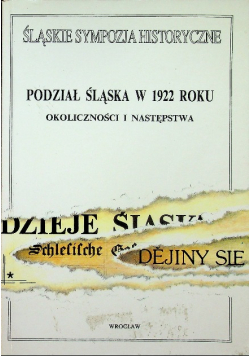 Podział Śląska w 1922 roku Okoliczności i następstwa