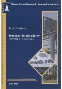 Transport intermodalny technologia i organizacja