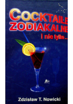 Cocktaile zodiakalne i nie tylko
