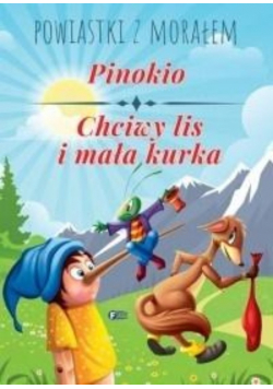 Powiastki z Pinokio Chciwy lis i mała kurka