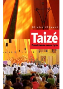 Taize Poszukiwanie sensu życia Olivier Clement