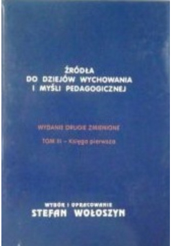 Źródła do dziejów wychowania i myśli pedagogicznej Tom III