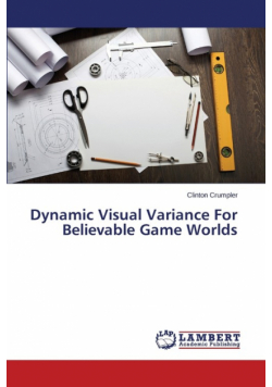 Dynamic Visual Variance For Believable Game Worlds