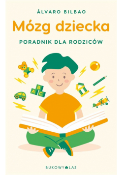 Mózg dziecka. Przewodnik dla rodziców