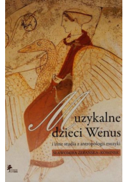Muzykalne dzieci Wenus i inne studia z antropologii muzyki