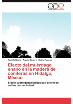 Efecto del Muerdago Enano En La Madera de Coniferas En Hidalgo, Mexico