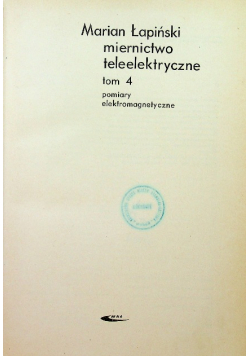 Miernictwo teleelektryczne Tom 4 Pomiary elektromagnetyczne