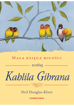 Mała księga miłości według Kahlila Gibrana