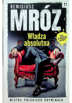 Remigiusz Mróz - Władza absolutna