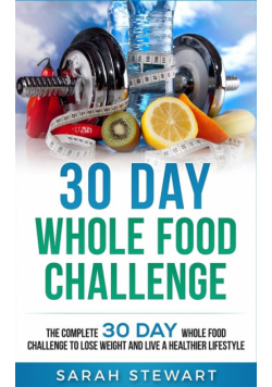 30 Day Whole Food Challenge