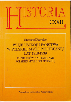 Wizje ustroju państwa w polskiej myśli politycznej lat 1918 - 1939