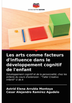Les arts comme facteurs d'influence dans le développement cognitif de l'enfant
