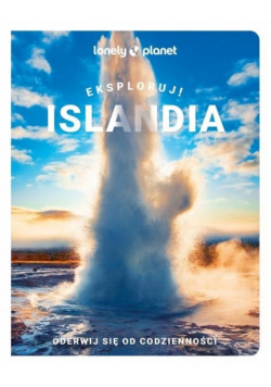 Lonely Planet. Islandia pełna wrażeń