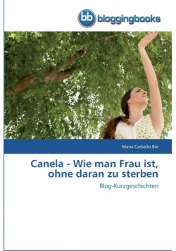 Canela - Wie man Frau ist, ohne daran zu sterben