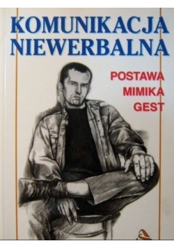 Komunikacja Niewerbalna Postawa Mimika Gest