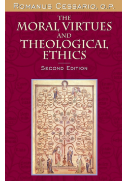 The Moral Virtues and Theological Ethics, Second Edition