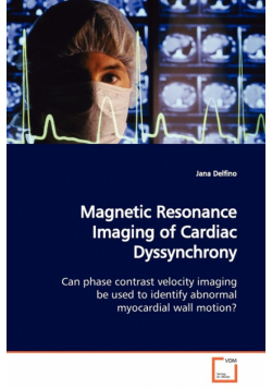 Magnetic Resonance Imaging of Cardiac Dyssynchrony