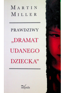 Prawdziwy Dramat udanego dziecka